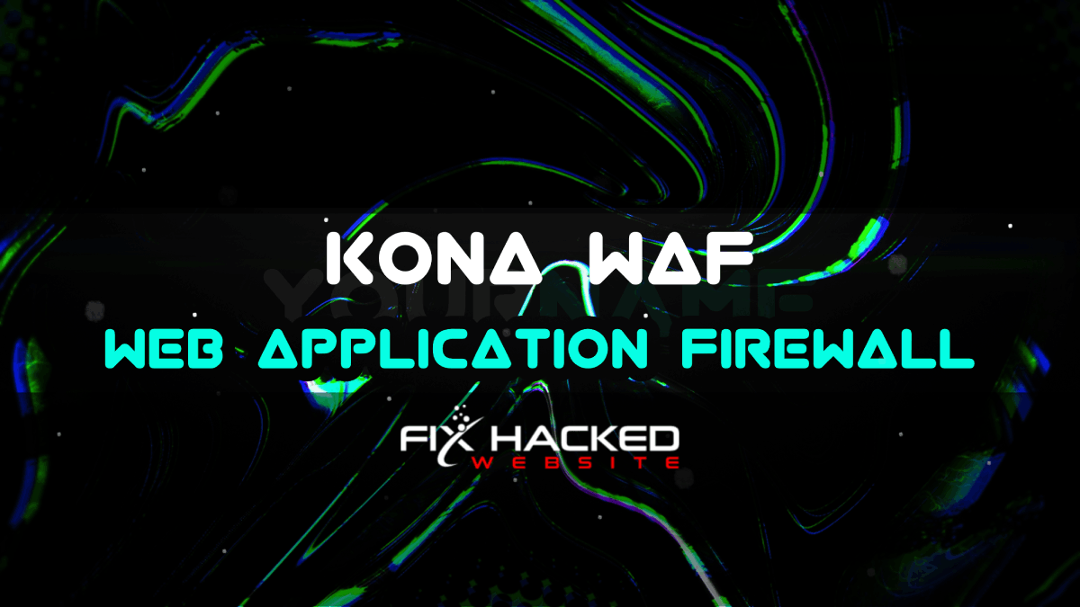 Kona Web Application Firewall