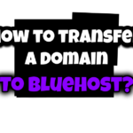 How to transfer a domain to bluehost